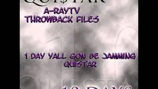 Quistar- 1 Day Yall Gon Be Jamming Quistar (A-RayTV Vault)