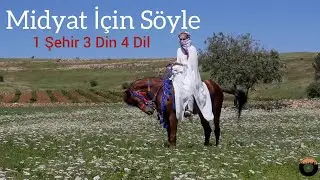 Midyat İçin Söyle (1Şehir 3Din 4Dil)
