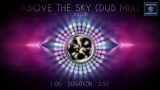 Juized - Above The Sky (Dub Edit)