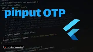 Pinput Otp in Flutter - Flutter With Besenior