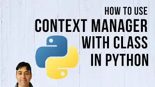 Context Manager with Class in Python