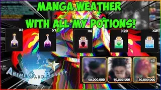 I USED ALL OF MY POTIONS IN THE NEW 100X WEATHER REROLL EVENT WITH MANGA! Anime Card Battle Roblox!