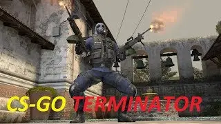 Terminator in Cs-Go