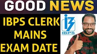 IBPS Clerk 2021 Mains Expected Exam Date 🔥🔥