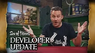 Official Sea of Thieves Developer Update: June 26th 2019