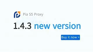Pia s5 proxy new version 1.4.3, fixed known issues!