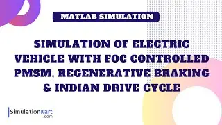 Simulation of Electric Vehicle with FOC controlled PMSM, Regenerative Braking & Indian Drive Cycle