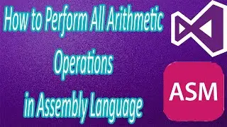 How to Perform all Arithmetic Operations on two numbers in Assembly Language