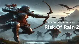 My first experience on Risk of Rain 2!