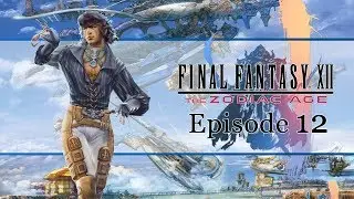 Lets play Final Fantasy 12 Zodiac Age - Part 12 - Now BLIND play through, part 12
