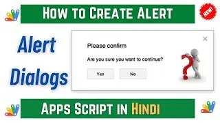 Message Box Alerts, Yes/No Confirmation Box - Google Sheets UI | Alert Dialog box Yes and No Button