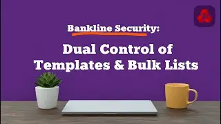 Bankline Security - Dual Control of Bulk Lists & Templates | NatWest