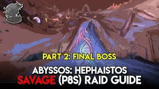 Hephaistos Savage P8S Pt. 2 Raid Guide | FFXIV