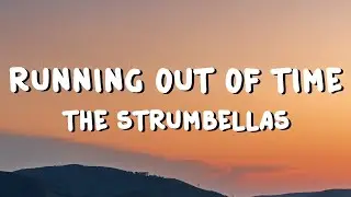 The Strumbellas - Running Out of Time (Lyrics)