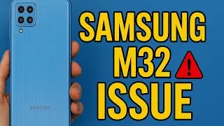 How to fix a Major Samsung M32 issue 