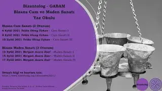 Yelda Olcay Uçkan - Cam Sanatı I  — Bizans Cam ve Maden Sanatı Yaz Okulu