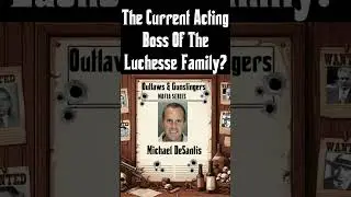 IS HE THE CURRENT ACTING BOSS OF THE LUCHESSE FAMILY? 