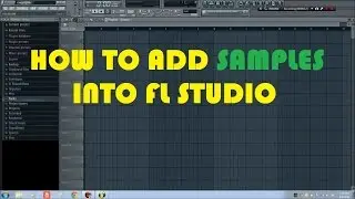 How to add Samples into FL Studio [Windows]