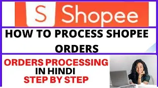 Shopee Order Process || How To Process Shopee Orders.
