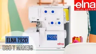 Curso Uso y Manejo Máquina Overlock Elna 792D