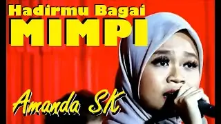 HADIRMU BAGAI MIMPI - AMANDA