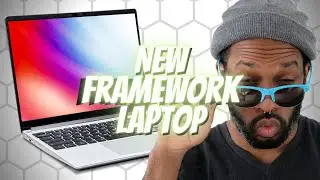 The NEW Framework Laptop!