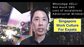 Singapore Work Culture - WhatsApp Hell and Escalations