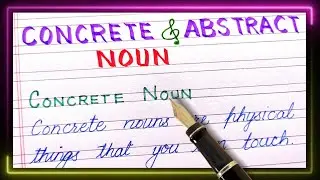 Definition of concrete noun | Definition of abstract noun | What are concrete and abstract noun