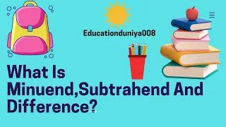 What Is Minuend, Subtrahend And Difference ?#Educationduniya008
