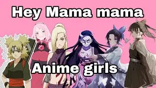 Anime girls Hey Mama mama edit (amv)