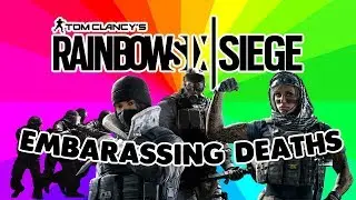 Rainbow Six Siege: Embarrassing Deaths (MONTAGE)