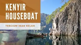 Houseboat Tasik Kenyir & Tercium Ikan Kelah