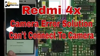 How To fix Redmi 4X Front And Back Camera Error Can't Cannect To Camera
