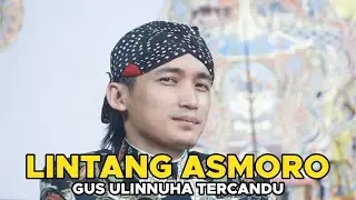 LINTANG ASMORO 2 GUS ULINNUHA FEAT ARI SAMSIDAR TERBARU TERCANDU