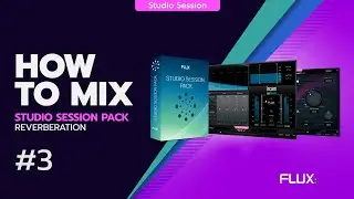 HOW TO MIX WITH THE STUDIO SESSION PACK #3 : Reverberation