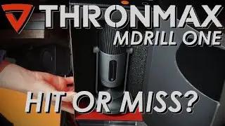 Hit Or Miss? - Thronmax MDrill One - CPC