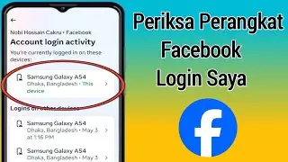 Cara Cek Perangkat Login Facebook Saya | Siapa saja yang menggunakan Akun Facebook saya