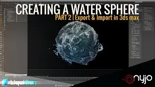 LiquidGen Water Sphere Free Tutorial - Part 2 (Export caches / Import in 3ds max)