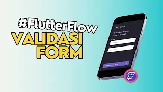 Menambahkan Validasi pada FlutterFlow