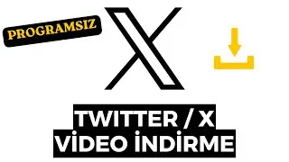 Twitter / X VİDEO İNDİRME - PROGRAMSIZ 2026