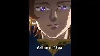 7ds or 4koa Arthur? 