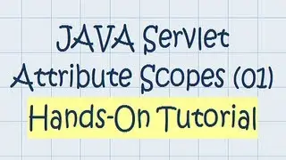 Servlet Attribute Scopes (01) - JAVA Tutorial