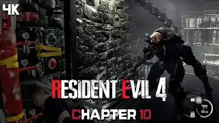 Resident Evil 4 Remake - Chapter 10 [4K 60FPS] - No Commentary