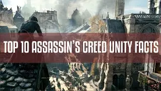 Top 10 Things You Should Know About Assassin's Creed Unity