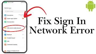 How to Fix Sign in Network Error in Android Mobile