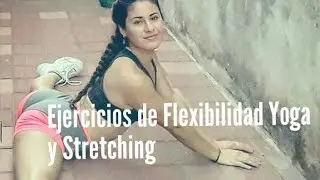 Ejercicios de flexibilidad Yoga y Stretching (ejercicios para mejorar tu flexibilidad) fotos de flex