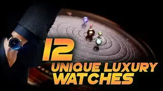 12 Unique Luxury Watches