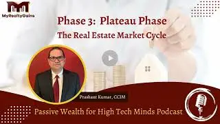 Phase 3: Plateau Phase | The Real Estate Market Cycle | Prashant Kumar, CCIM