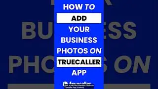 How Do I Add My Business Photos in Truecaller App #truecaller