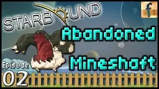 Abandoned Mineshaft - Ep2 | Starbound